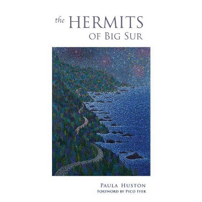 The Hermits of Big Sur - by  Paula Huston (Paperback)