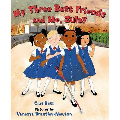 My Three Best Friends and Me, Zulay - by  Cari Best (Hardcover)