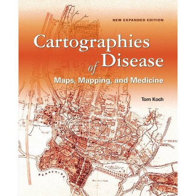 Cartographies of Disease - by  Tom Koch (Paperback)