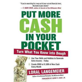 Put More Cash in Your Pocket - by  Loral Langemeier (Paperback)