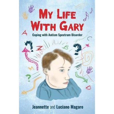  My Life With Gary - by  Jeannette Magaro & Luciano Magaro (Paperback) 