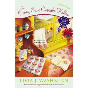 The Candy Cane Cupcake Killer - (Fresh-Baked Mystery) by  Livia J Washburn (Paperback) - 1 of 1