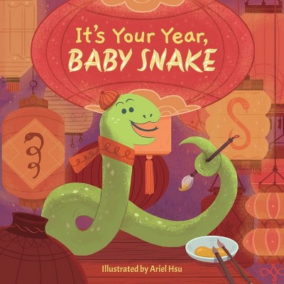 It's Your Year, Baby Snake - by  Little Bee Books (Board Book)