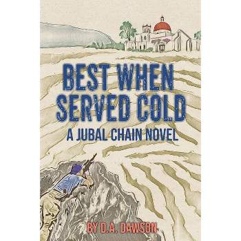 Best When Served Cold - by  D a Dawson (Paperback)