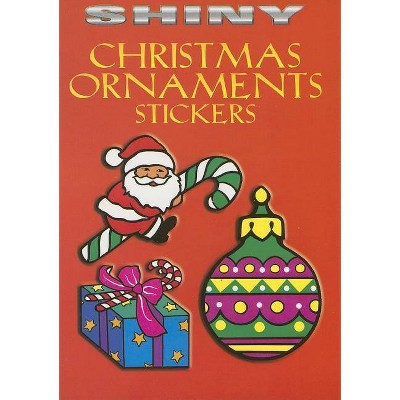 Shiny Christmas Ornaments Stickers - (Dover Little Activity Books Stickers) by  Marty Noble (Mixed Media Product)