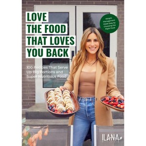 Love the Food That Loves You Back - by  Ilana Muhlstein (Hardcover) - 1 of 1