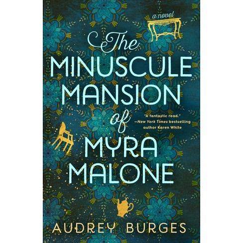 the minuscule mansion of myra malone by audrey burges