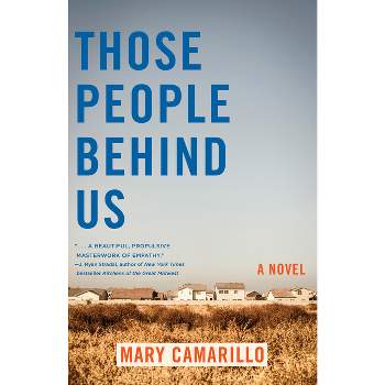 Those People Behind Us - by  Mary Camarillo (Paperback)