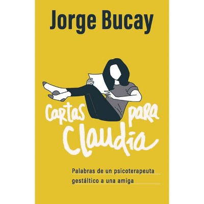 Cartas Para Claudia / Letters for Claudia - by  Jorge Bucay (Paperback)