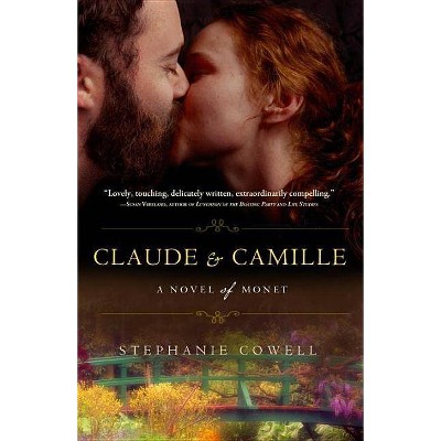 Claude & Camille - by  Stephanie Cowell (Paperback)