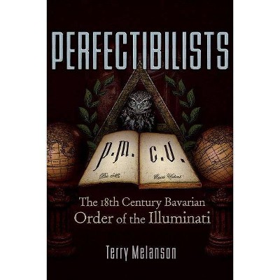 Perfectibilists - by  Terry Melanson (Paperback)