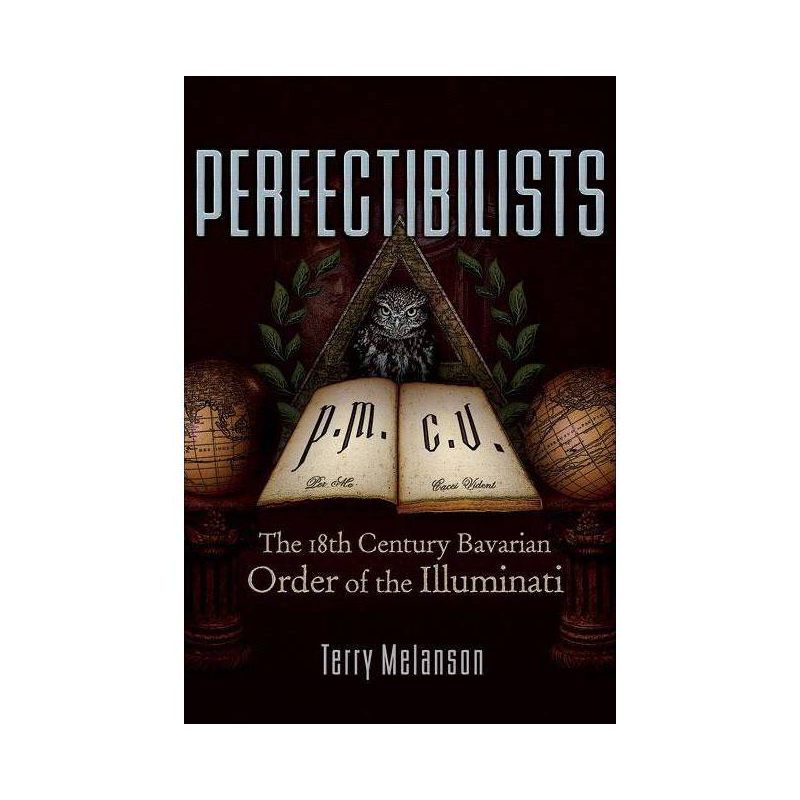 Perfectibilists - by  Terry Melanson (Paperback), 1 of 2