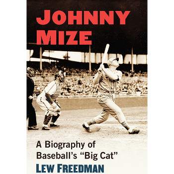 Johnny Mize - by  Lew Freedman (Paperback)