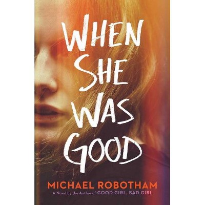 When She Was Good, 2 - (Cyrus Haven) by  Michael Robotham (Hardcover)