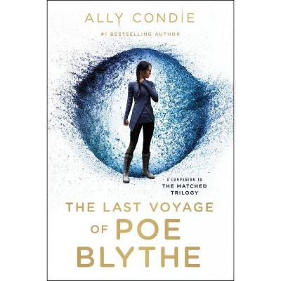 The Last Voyage of Poe Blythe - by  Ally Condie (Paperback)