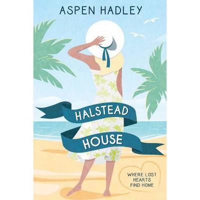 Halstead House - by  Aspen Hadley (Paperback)