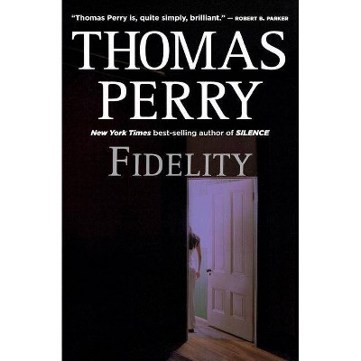 Fidelity - by  Thomas Perry (Paperback)