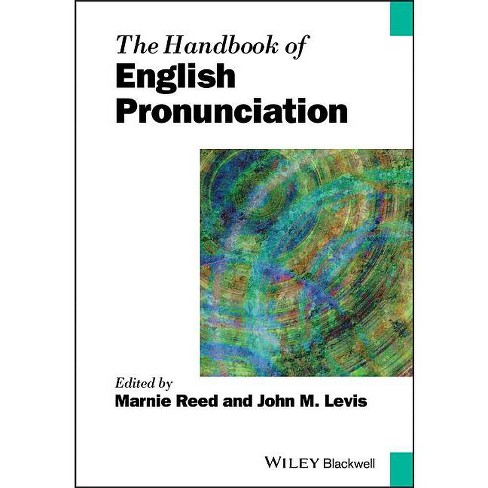 The Handbook Of English Pronunciation - (blackwell Handbooks In  Linguistics) By Marnie Reed & John M Levis (paperback) : Target