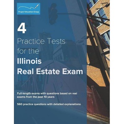 4 Practice Tests for the Illinois Real Estate Exam - by  Proper Education Group (Paperback)