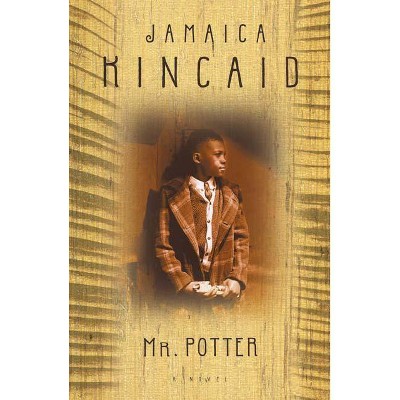 Mr. Potter - by  Jamaica Kincaid (Paperback)