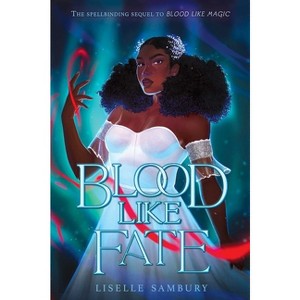 Blood Like Fate - (Blood Like Magic) by  Liselle Sambury (Hardcover) - 1 of 1
