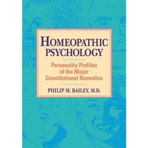 Homeopathic Psychology - by  Philip M Bailey (Paperback) - image 1 of 1