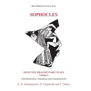 Sophocles: Fragmentary Plays I - (Aris & Phillips Classical Texts) by  David Fitzpatrick & Thomas Talboy (Paperback) - 1 of 1