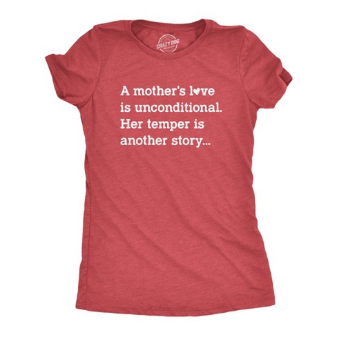 Womens A Mother's Love Is Unconditional Her Temper Is Another Story Tshirt Funny Mother's Day Tee - Crazy Dog Women's T Shirt - image 1 of 4