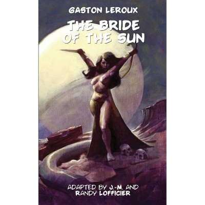 The Bride of the Sun - by  Gaston LeRoux (Paperback)