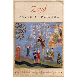 Zayd - (Divinations: Rereading Late Ancient Religion) by  David S Powers (Hardcover) - 1 of 1