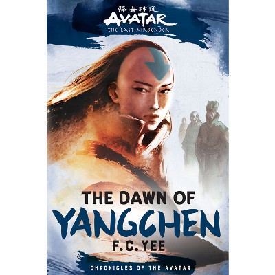 Avatar, The Last Airbender: The Dawn of Yangchen - by F. C. Yee (Hardcover)