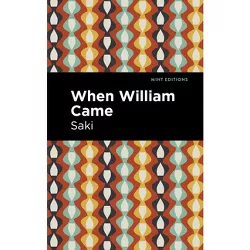 When William Came - (Mint Editions (Scientific and Speculative Fiction)) by  Saki (Paperback)
