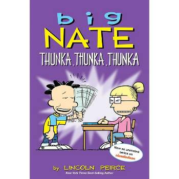 Big Nate: Thunka, Thunka, Thunka - by  Lincoln Peirce (Paperback)