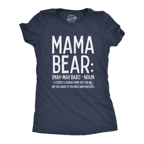 Womens Mama Bear Definition Tshirt Funny Mothers Day Gift Best Mom Novelty Tee Crazy Dog Women s T Shirt Target