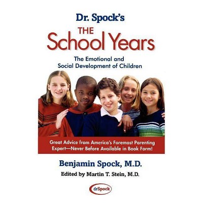 Dr. Spock's the School Years - by  Benjamin Spock (Paperback)