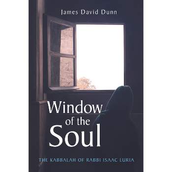 Window of the Soul - by  James David Dunn (Hardcover)