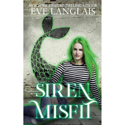 Siren Misfit - (The Misfits) by  Eve Langlais (Paperback)
