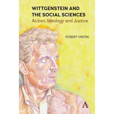 Wittgenstein and the Social Sciences - (Anthem Studies in Wittgenstein) by  Robert Vinten (Hardcover)