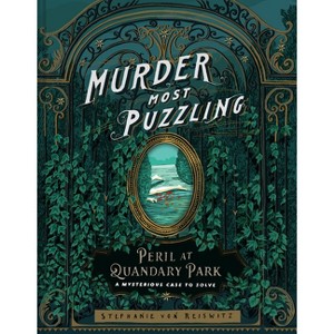 Murder Most Puzzling Peril at Quandary Park - by  Stephanie Von Reiswitz (Hardcover) - 1 of 1