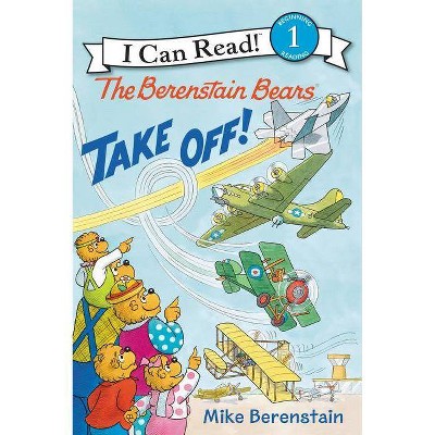 The Berenstain Bears Take Off! - (I Can Read Level 1) by  Mike Berenstain (Hardcover)