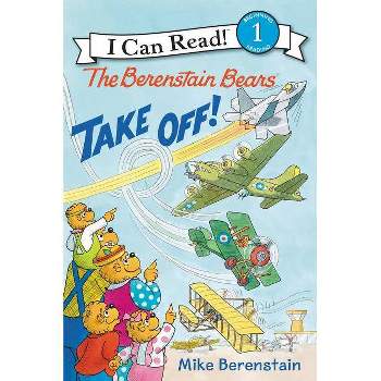 Berenstain Bears Take Off! - by Mike Berenstain (Paperback)