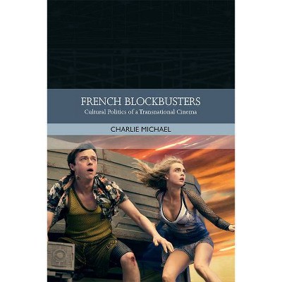 French Blockbusters - (Traditions in World Cinema) by  Charlie Michael (Paperback)