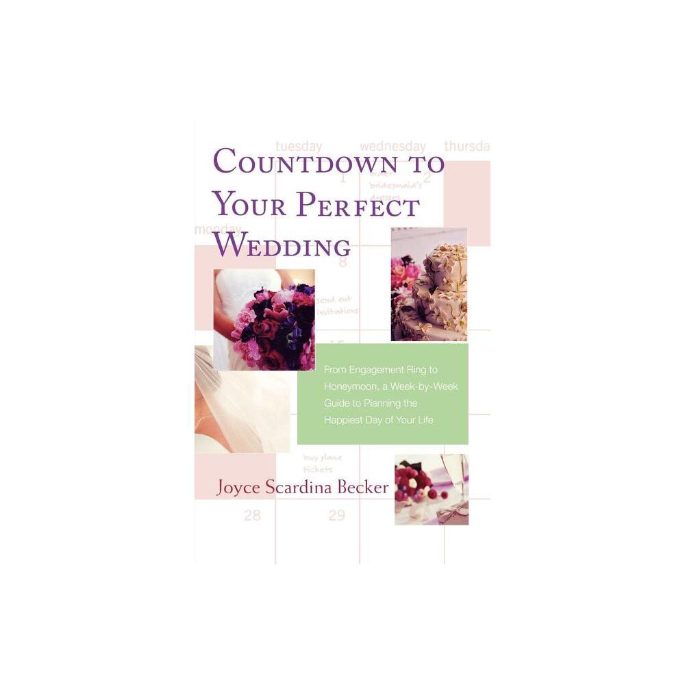 Countdown to Your Perfect Wedding - by Joyce Scardina Becker (Paperback)