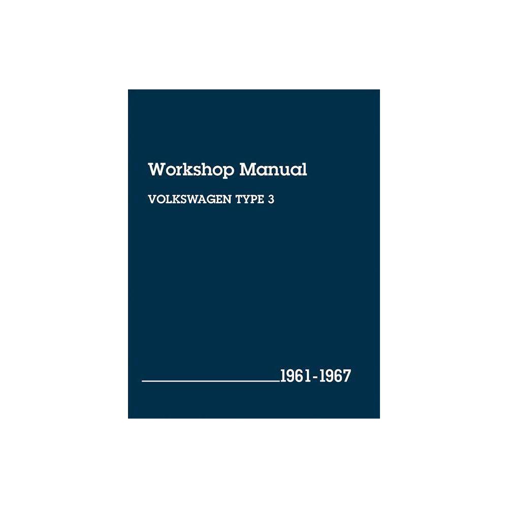 ISBN 9780837611921 product image for Volkswagen Type 3 Workshop Manual: 1961-1967 - (Paperback) | upcitemdb.com