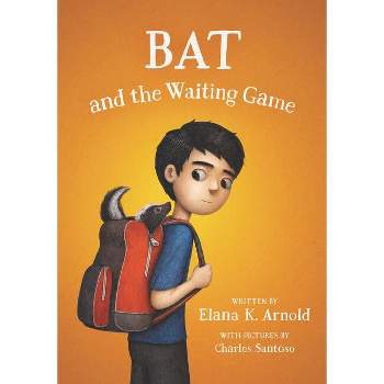 Bat And The Waiting Game - By Elana K Arnold : Target