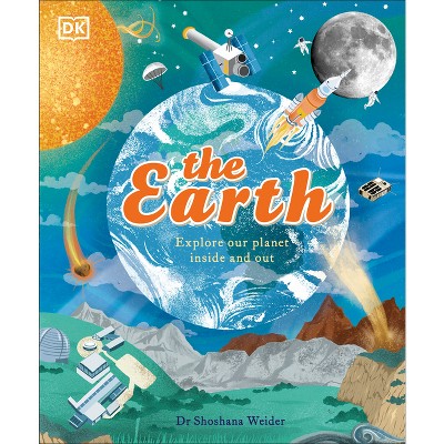 The Earth - (Space Explorers) by  Shoshana Weider (Hardcover)