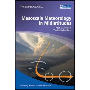Mesoscale Meteorology in Midlatitudes - (Advancing Weather and