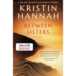 Between Sisters - Target Exclusive Edition - by Kristin Hannah (Paperback) - 1 of 1