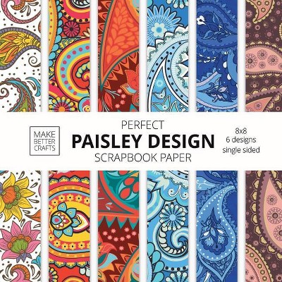 Perfect Paisley Design Scrapbook Paper - by  Make Better Crafts (Paperback)