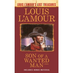 Son of a Wanted Man (Louis L'Amour Lost Treasures) - (Paperback) - 1 of 1